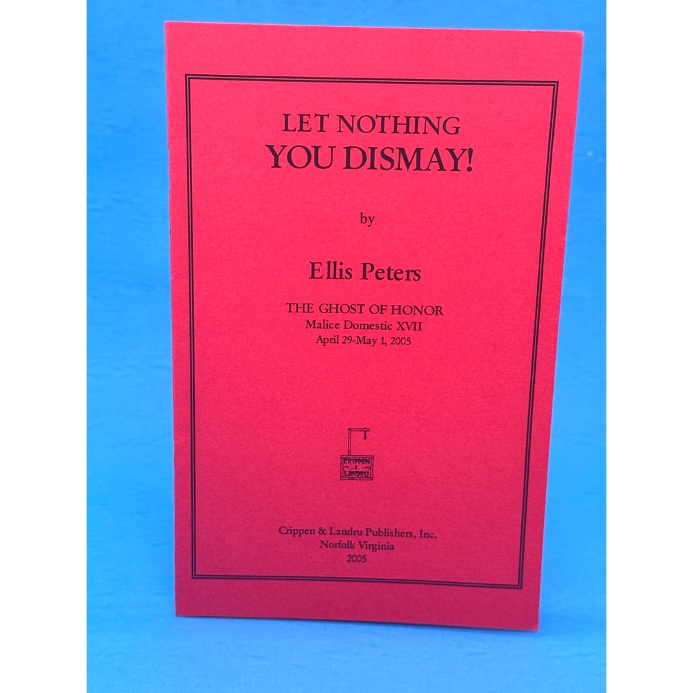 Let Nothing You Dismay! by Ellis Peters - Crippen & Landru Chapbook 2005
